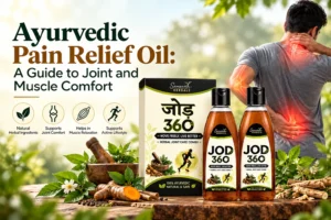 Ayurvedic Pain Relief Oil: A Guide to Joint and Muscle Comfort